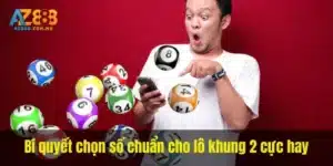 Bí quyết chọn số chuẩn cho lô khung 2 cực hay