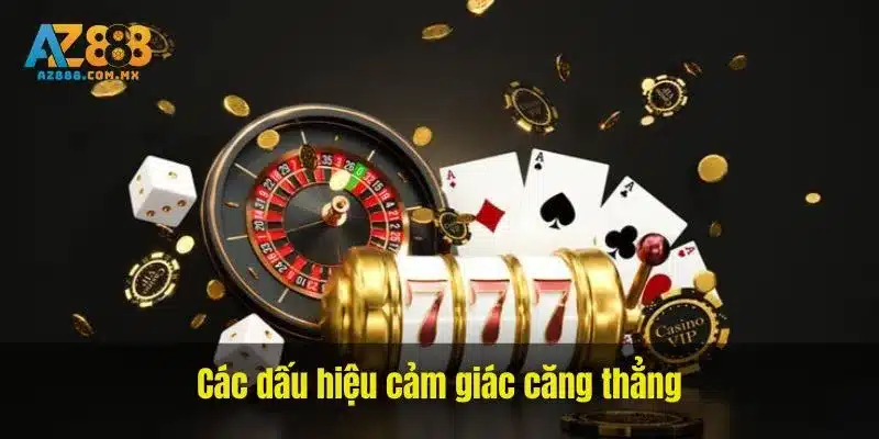Các dấu hiệu cảm giác căng thẳng