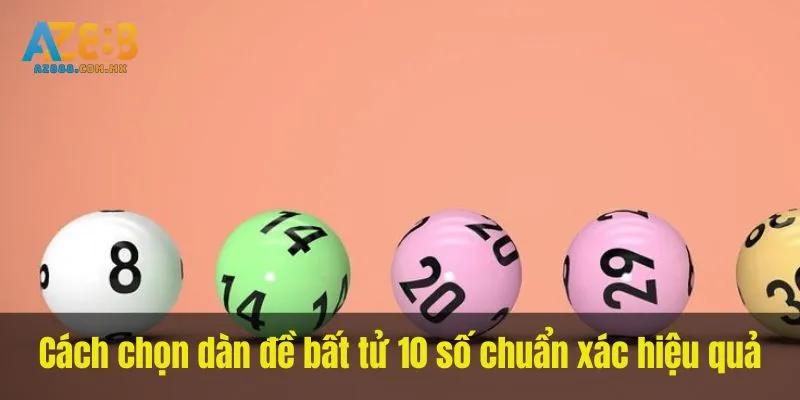 Cách chọn dàn đề bất tử 10 số chuẩn xác hiệu quả