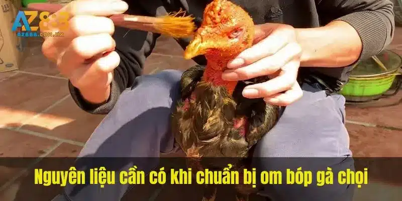 Nguyên liệu cần có khi chuẩn bị om bóp gà chọi